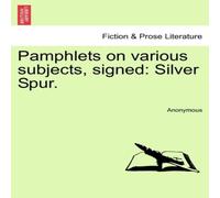 Anonymous Pamphlets on various subjects, signed: Silver Spur. Paperback Book Anonymous Multicolor