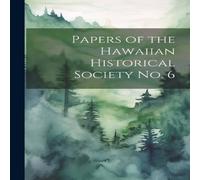 Anonymous Papers of the Hawaiian Historical Society No. 6 Paperback Book Anonymous Multicolor