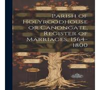 Anonymous Parish of Holyroodhouse or Canongate, Register of Marriages Anonymous Multicolor