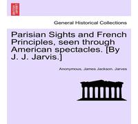 Anonymous Parisian Sights & French Principles, seen through American Anonymous Multicolor