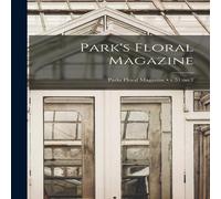 Anonymous Park's Floral Magazine; v.51:no.2 Paperback Book Anonymous Multicolor