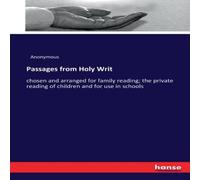 Anonymous Passages from Holy Writ:chosen & arranged for family reading; Anonymous Multicolor