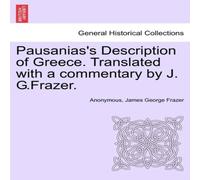 Anonymous Pausanias's Description of Greece. Translated with a commentary by in White Anonymous White