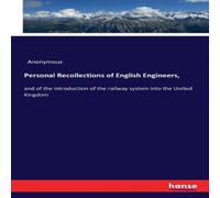 Anonymous Personal Recollections of English Engineers, :and of the Anonymous Multicolor