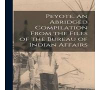 Anonymous Peyote. An Abridged Compilation From the Files of the Bureau of Anonymous Multicolor
