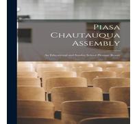 Anonymous Piasa Chautauqua Assembly: An Educational & Sunday School Anonymous Multicolor