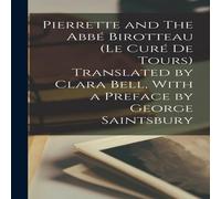 Anonymous Pierrette & The Abbé Birotteau (Le curé de Tours) Translated Anonymous Multicolor