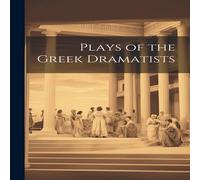 Anonymous Plays of the Gr ramatists Paperback Book Anonymous Multicolor
