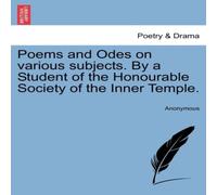 Anonymous Poems & Odes on various subjects. By a Student of the Honourable Anonymous Multicolor
