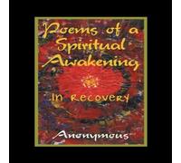 Anonymous Poems of a Spiritual Awakening: In Recovery Paperback Book Anonymous Multicolor
