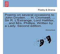 Anonymous Poems on several occasions to John Dryden. ... H. Cromwell, .. Anonymous Multicolor