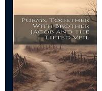 Anonymous Poems, Together With Brother Jacob & The Lifted Veil Hardcover Book Anonymous Multicolor