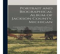 Anonymous Portrait & Biographical Album of Jackson County, Michigan: Anonymous Multicolor