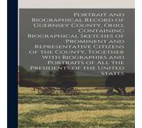 Anonymous Portrait & Biographical Record of Guernsey County, Ohio Anonymous Multicolor
