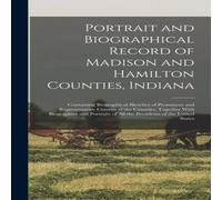 Anonymous Portrait & Biographical Record of Madison & Hamilton Counties Anonymous Multicolor