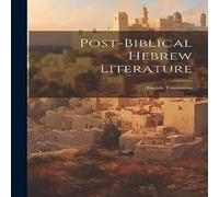 Anonymous Post-biblical Hebrew Literature: English Translation Paperback Book Anonymous Multicolor