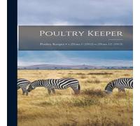 Anonymous Poultry Keeper; v.29:no.1 (1912)-v.29:no.12 (1913) Paperback Book Anonymous Multicolor