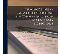 Anonymous Prang's New Graded Course in Drawing for Canadian Schools; Work Anonymous Multicolor