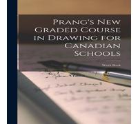 Anonymous Prang's New Graded Course in Drawing for Canadian Schools; Work in White Anonymous White