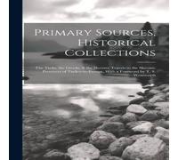 Anonymous Primary Sources, Historical Collections: The Turks, the Greeks Anonymous Multicolor