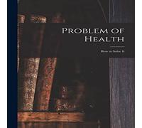 Anonymous Problem of Health : How to Solve It Paperback Book Anonymous Multicolor
