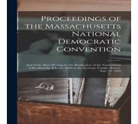 Anonymous Proceedings of the Massachusetts National Democratic Convention : Anonymous Multicolor