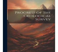 Anonymous Progress of the Geological Survey Paperback Book in White Anonymous White