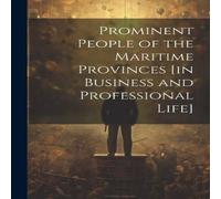 Anonymous Prominent People of the Maritime Provinces [in Business and Anonymous Multicolor