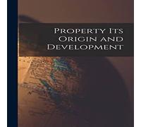 Anonymous Property its Origin & Development Hardcover Book Anonymous Multicolor