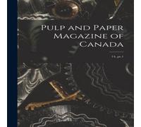 Anonymous Pulp & Paper Magazine of Canada; 14, pt.1 Paperback Book Anonymous Multicolor