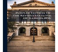 Anonymous Purples' Edition Of The Revised Statutes Of Illinois 1856 Anonymous Multicolor