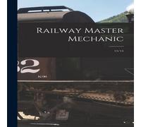 Anonymous Railway Master Mechanic: 13/14 Paperback Book Anonymous Multicolor