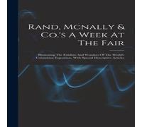Anonymous Rand, Mcnally Co.'s A W t The Fair: Illustrating The Exhibits Anonymous Multicolor