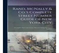 Anonymous Rand, McNally Co.'s Complete Street Number Guide of New York City Anonymous Multicolor