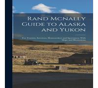 Anonymous Rand Mcnally Guide to Alaska & Yukon: For Tourists, Investors Anonymous Multicolor