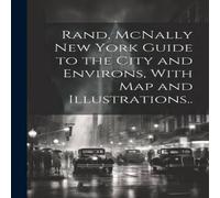 Anonymous Rand, McNally New York Guide to the City & Environs, With map Anonymous Multicolor