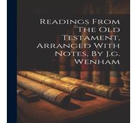 Anonymous Readings From The Old Testament, Arranged With Notes, By J.g Anonymous Multicolor