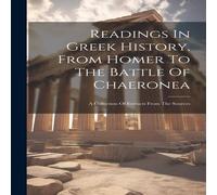 Anonymous Readings In Greek History, From Homer To The Battle Of Chaeronea: in White Anonymous White