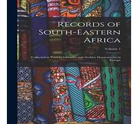 Anonymous Records of South-Eastern Africa: Collected in Various Libraries Anonymous Multicolor