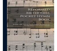 Anonymous Reformed Methodist Pocket Hymn Book : Revised ; Collected From Anonymous Multicolor