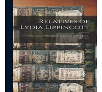 Anonymous Relatives of Lydia Lippincott : Late of the County of Burlington Anonymous Multicolor