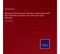 Anonymous Remains Historical Literary connected with the Palatine Counties Anonymous Multicolor
