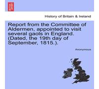 Anonymous Report from the Committee of Aldermen, appointed to visit several Anonymous Multicolor