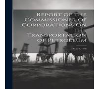 Anonymous Report of the Commissioner of Corporations On the Transportation Anonymous Multicolor