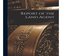 Anonymous Report of the Land Agent [microform] : 1839 Paperback Book Anonymous Multicolor