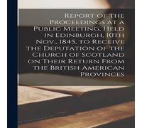 Anonymous Report of the Proceedings at a Public Meeting, Held in Edinburgh Anonymous Multicolor
