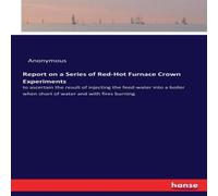Anonymous Report on a Series of Red-Hot Furnace Crown Experiments:to Anonymous Multicolor