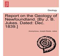 Anonymous Report on the Geology of Newfoundland. [By J. B. Jukes. Dated: Anonymous Multicolor