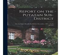 Anonymous Report on the Putatan Sub-district : for the Eight Months Ended Anonymous Multicolor