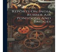 Anonymous Reports On India Rubber Air Pontoons & Bridges Paperback Book Anonymous Multicolor